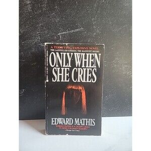 Only When She Cried By Edward Mathis Paperback